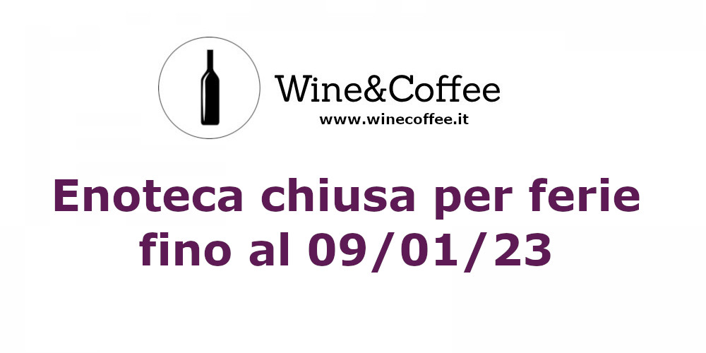 Enoteca chiusa per ferie fino al 09/01/23