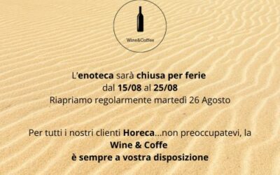 Chiusura per Ferie | Enoteca Wine & Coffee